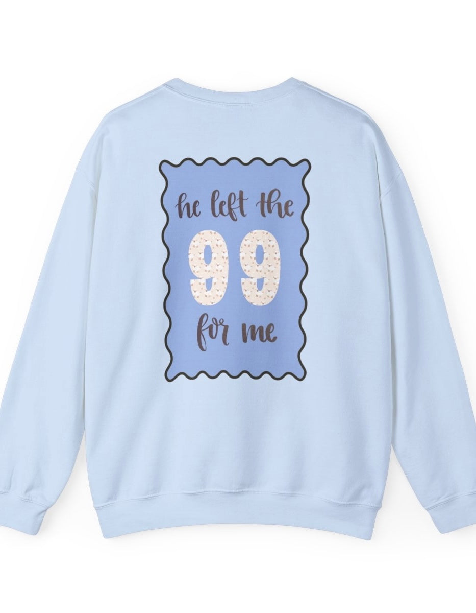 He left the 99 for me crewneck