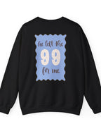 He left the 99 for me crewneck