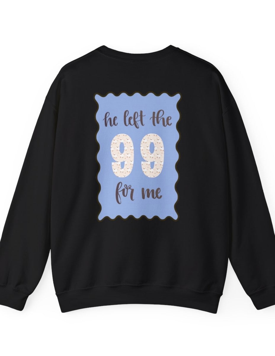 He left the 99 for me crewneck