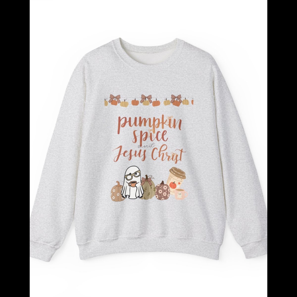 Pumpkin Spice and Jesus Christ Crewneck